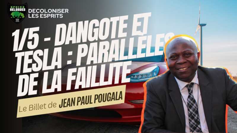 #1650- 1/5 – Le Mirage Dangoté : Pourquoi comme Tesla, la plus grande raffinerie de pétrole du continent africain, de Dangote est vouée à la faillite ?